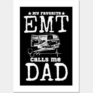 My favorite EMT Calls me Dad Posters and Art